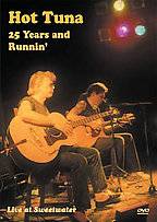 Hot Tuna : 25 Years And Runnin' : Live At Sweetwater